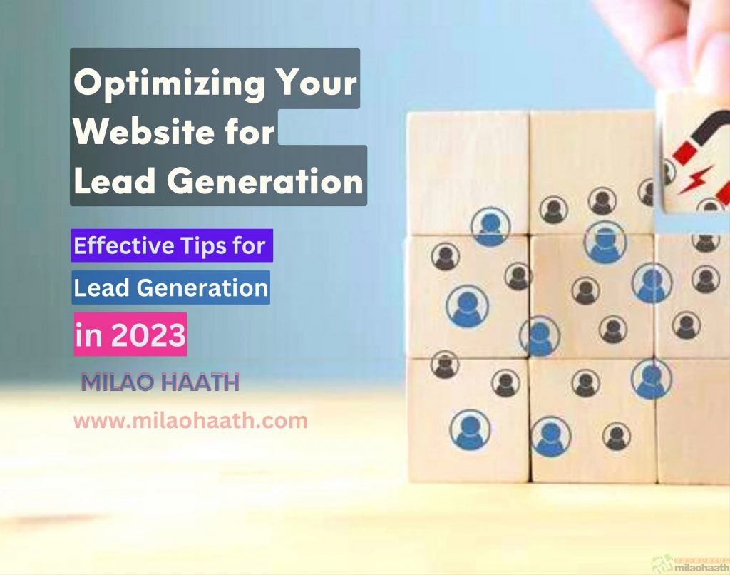 Optimizing Your Website for Lead Generation Effective Tips for Lead Generation in 2023
