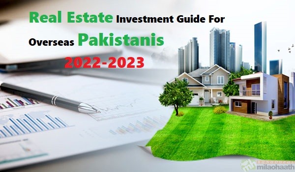 Real Estate Investment Guide For Overseas Pakistanis 2022-2023/ milaohaath.com