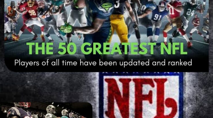 The 50 Greatest NFL Players of All Time Have Been Updated and Ranked