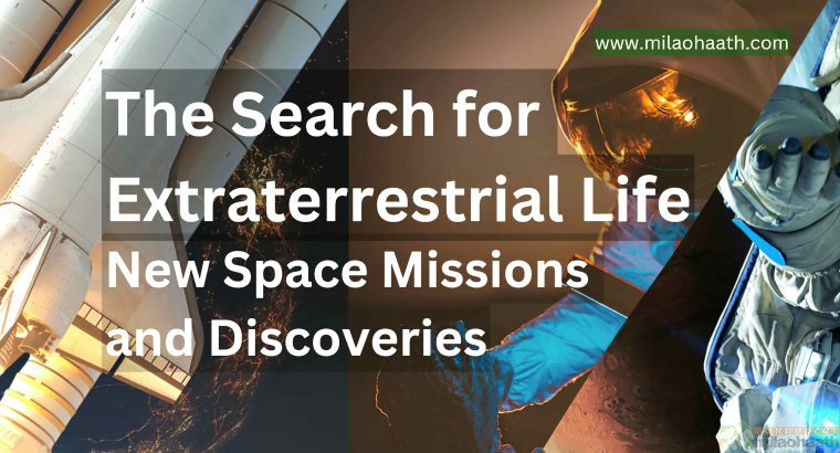 The Search for Extraterrestrial Life – New Space Missions and Discoveries