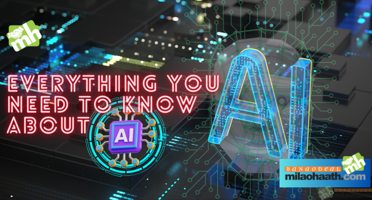 Everything You Need to Know About AI